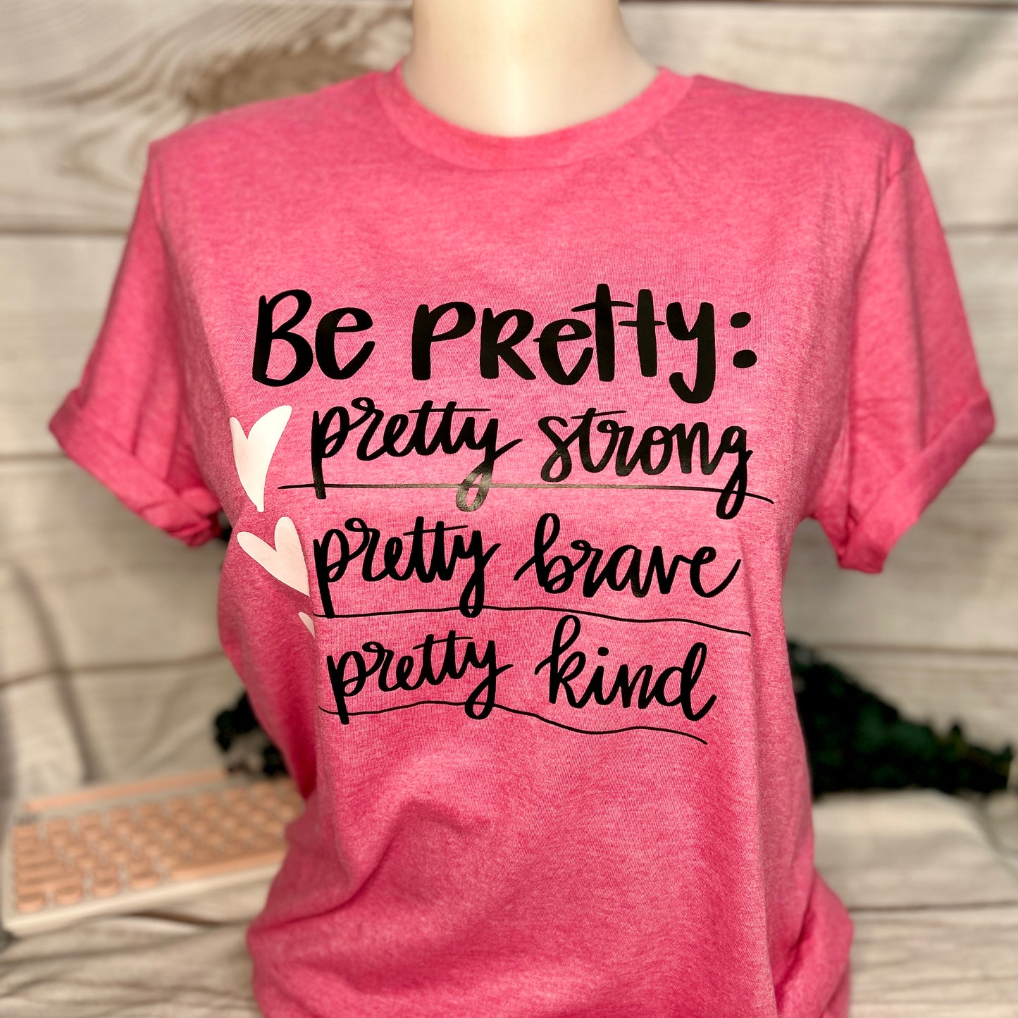 Be Pretty Shirt