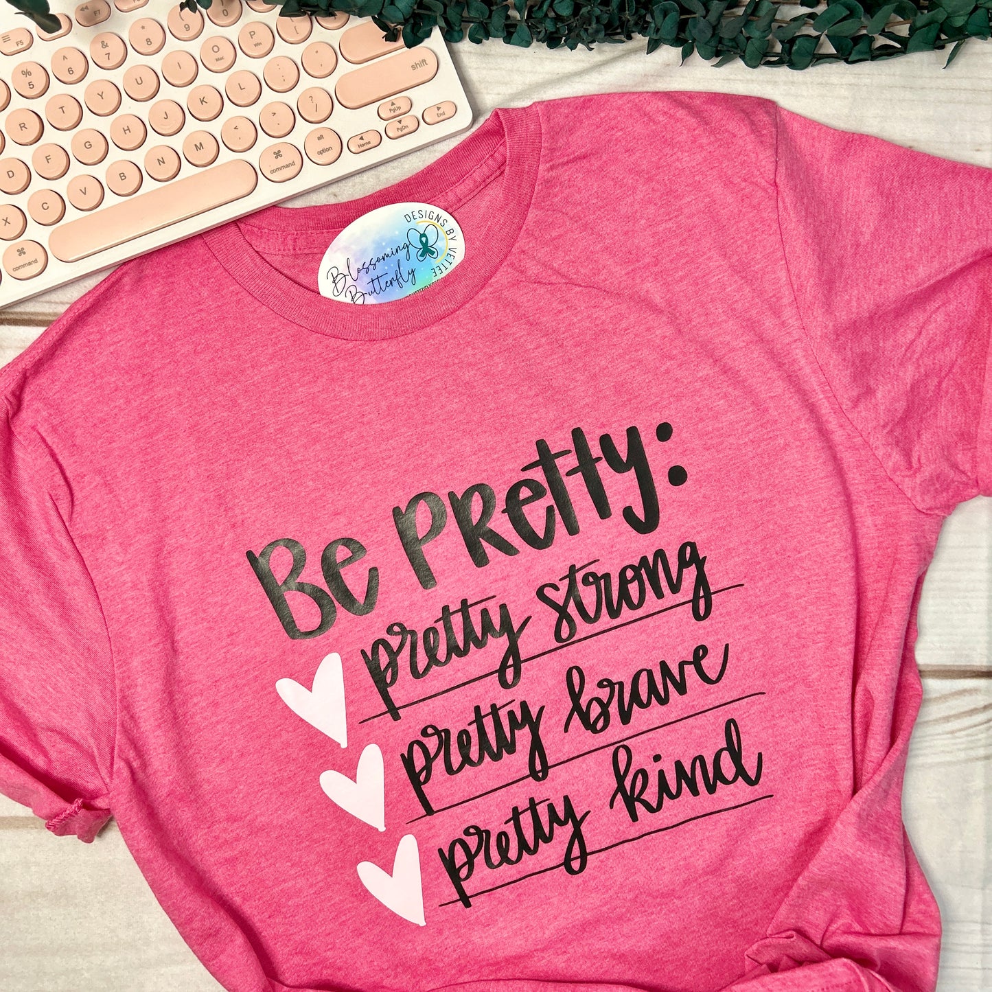 Be Pretty Shirt