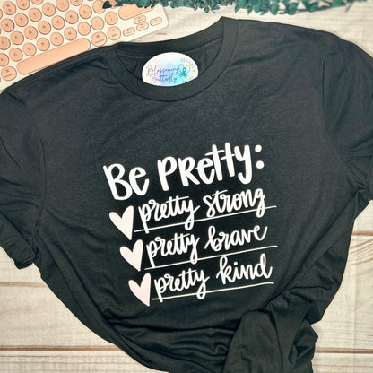 Be Pretty Shirt